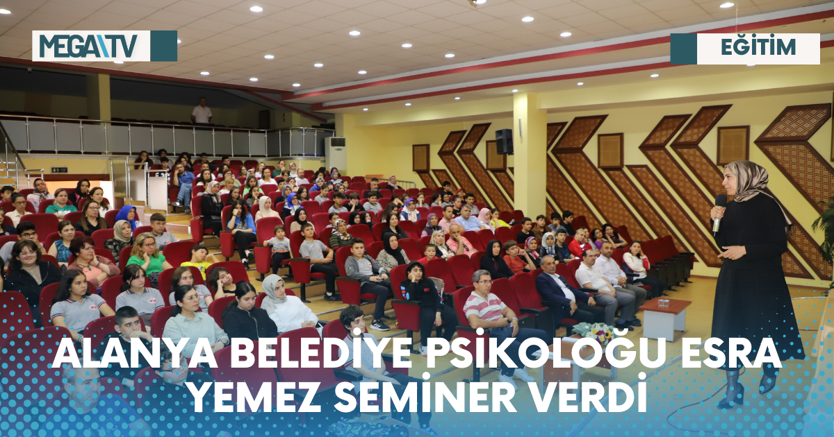 ALANYA BELEDİYE PSİKOLOĞU ESRA YEMEZ SEMİNER VERDİ