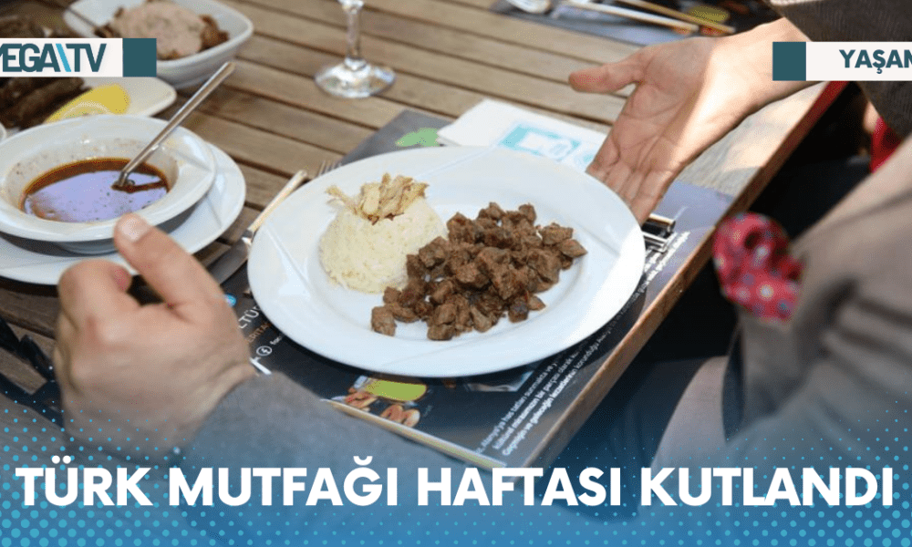 TÜRK MUTFAĞI HAFTASI KUTLANDI - Mega TV Web Haber Şablon - 2023-05-25T092825.215