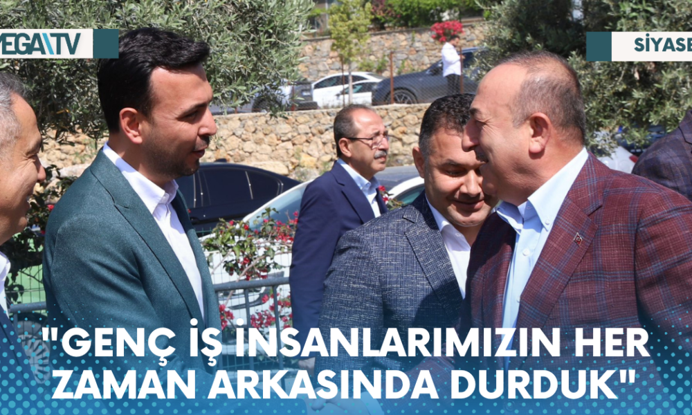 "GENÇ İŞ İNSANLARIMIZIN HER ZAMAN ARKASINDA DURDUK" - Mega TV Web Haber Şablon - 2023-05-25T131523.653