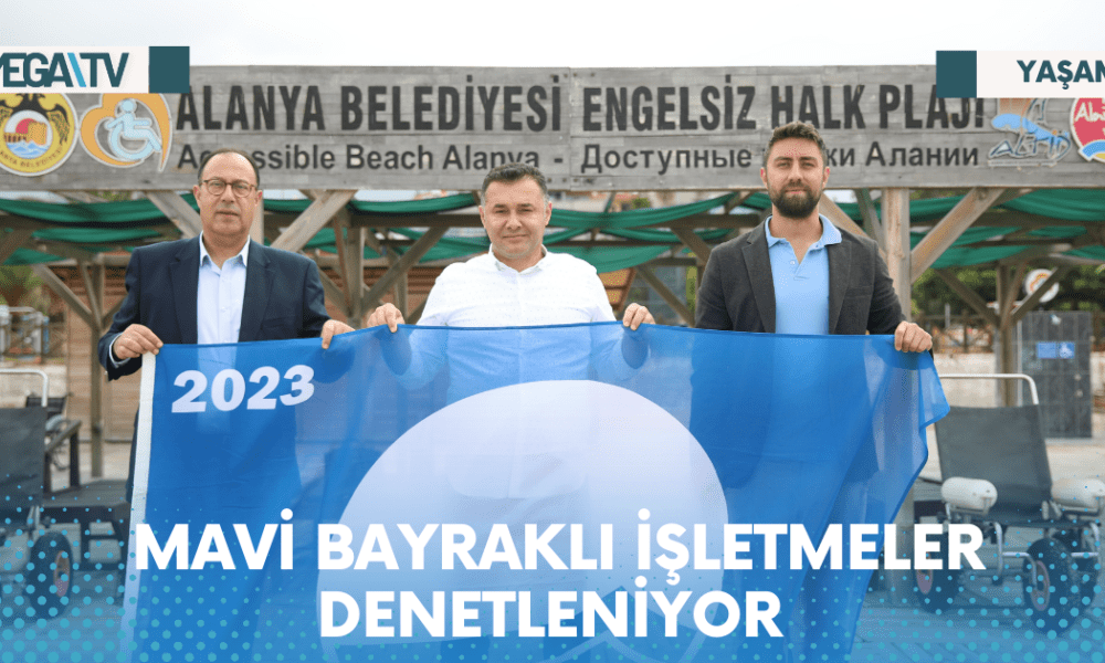 MAVİ BAYRAKLI İŞLETMELER DENETLENİYOR - Mega TV Web Haber Şablon - 2023-05-25T154658.265