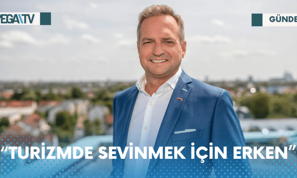 “TURİZMDE SEVİNMEK İÇİN ERKEN” - Mega TV Web Haber Şablon - 2023-05-26T130750.305