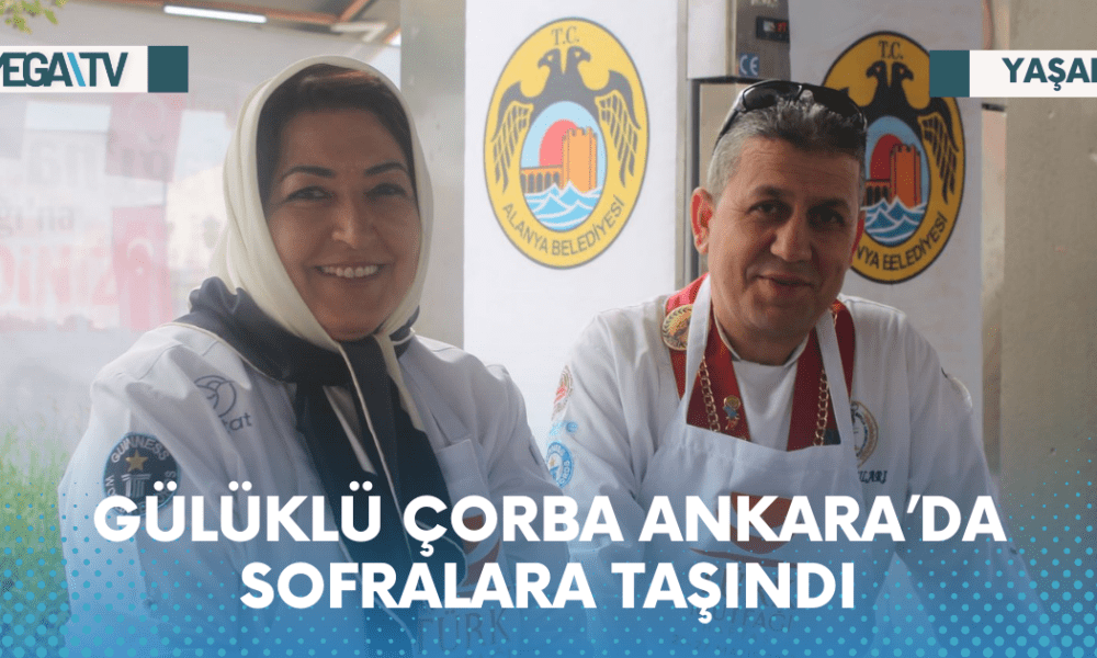 GÜLÜKLÜ ÇORBA ANKARA’DA SOFRALARA TAŞINDI - Mega TV Web Haber Şablon - 2023-05-30T172742.273