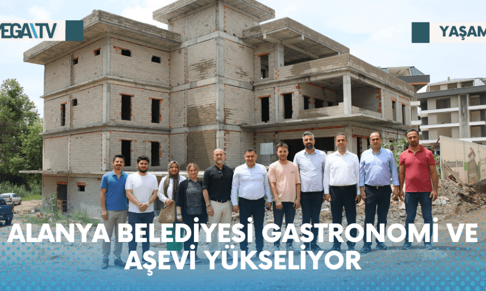 ALANYA BELEDİYESİ GASTRONOMİ VE AŞEVİ YÜKSELİYOR - Mega TV Web Haber Şablon - 2023-05-31T130408.545