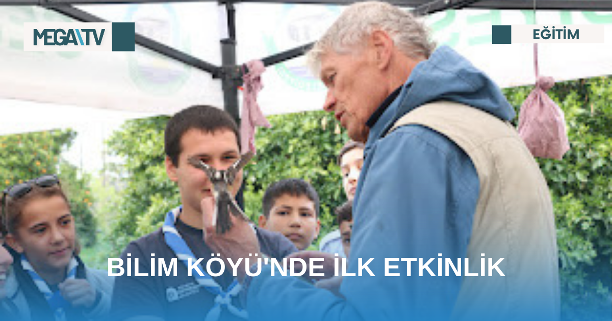 BİLİM KÖYÜ’NDE İLK ETKİNLİK