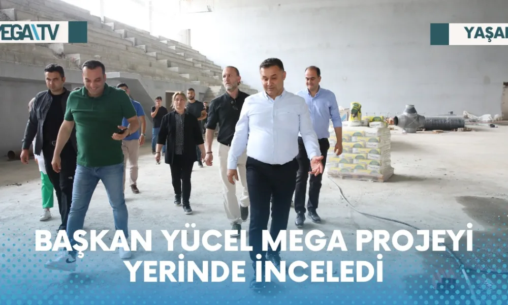 BAŞKAN YÜCEL MEGA PROJEYİ YERİNDE İNCELEDİ - Mega TV WhatsApp Image 2023-05-30 at 17.51.52
