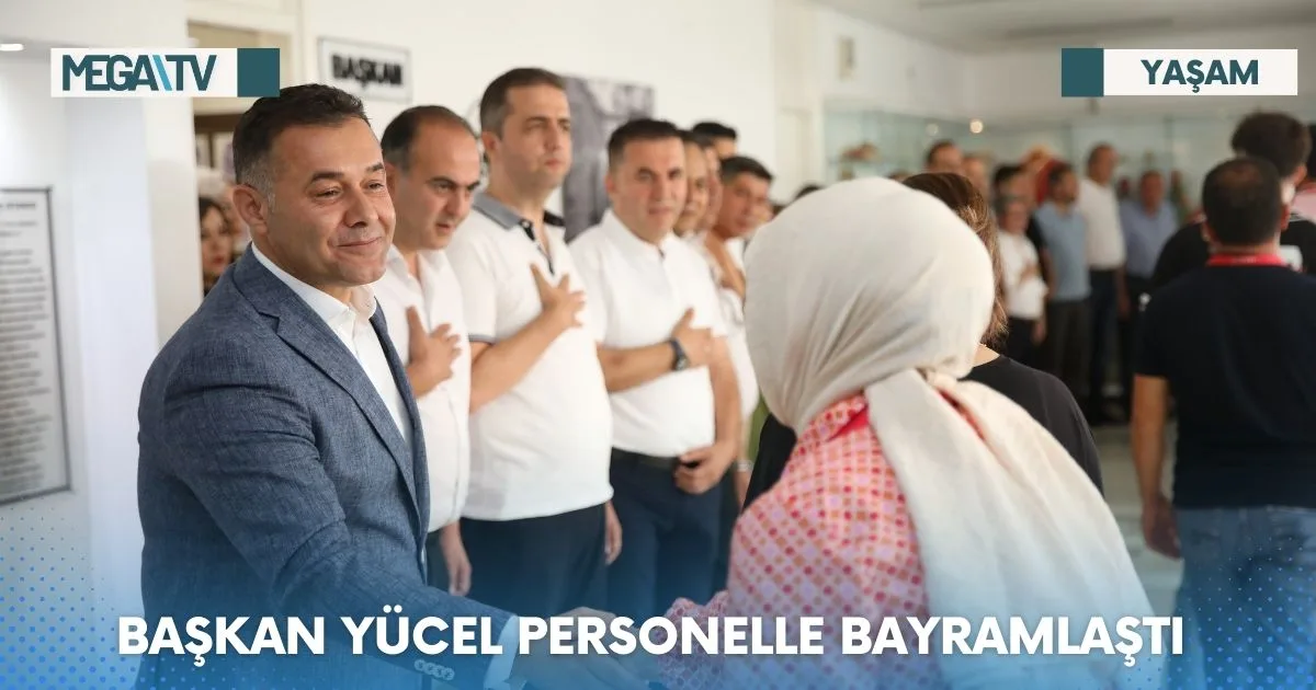 BAŞKAN YÜCEL PERSONELLE BAYRAMLAŞTI