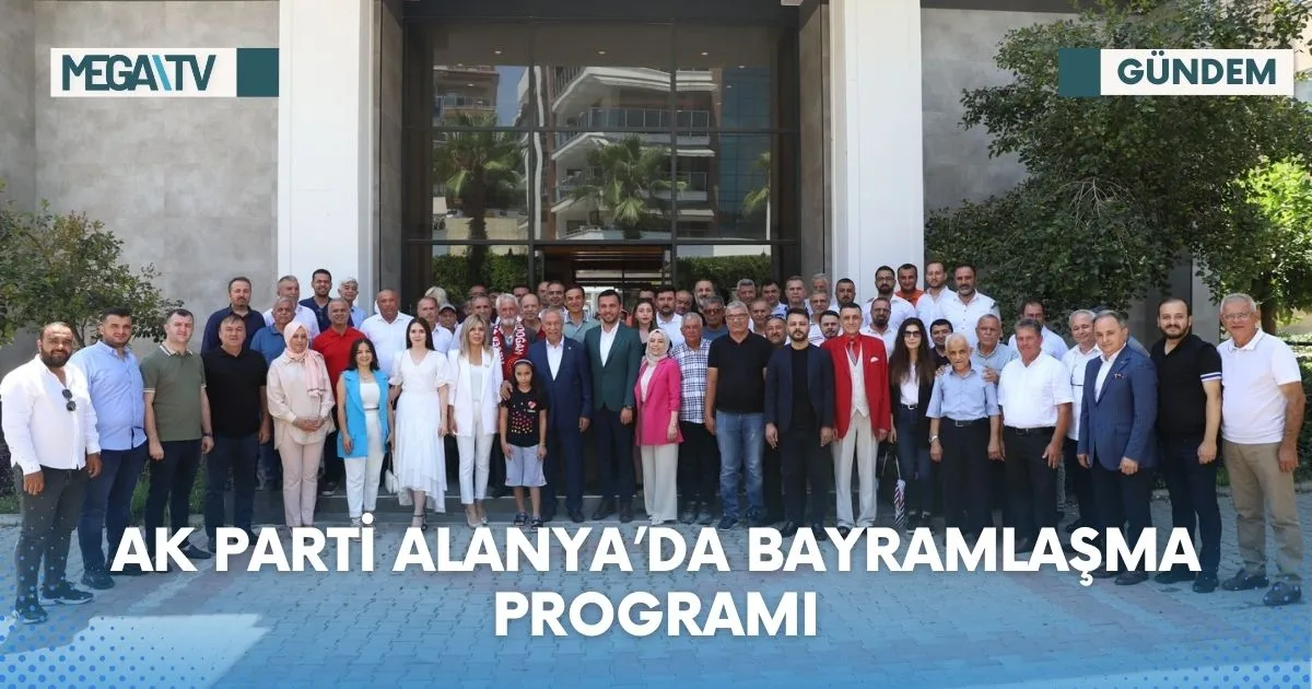 AK PARTİ ALANYA’DA BAYRAMLAŞMA PROGRAMI