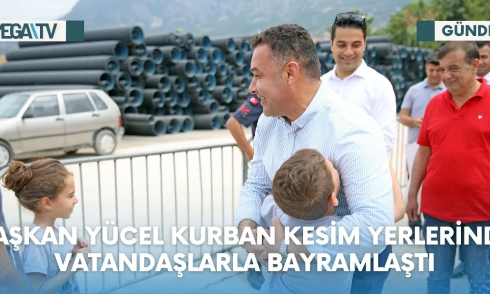 BAŞKAN YÜCEL KURBAN KESİM YERLERİNDE VATANDAŞLARLA BAYRAMLAŞTI - Mega TV Web Haber Şablon (13)