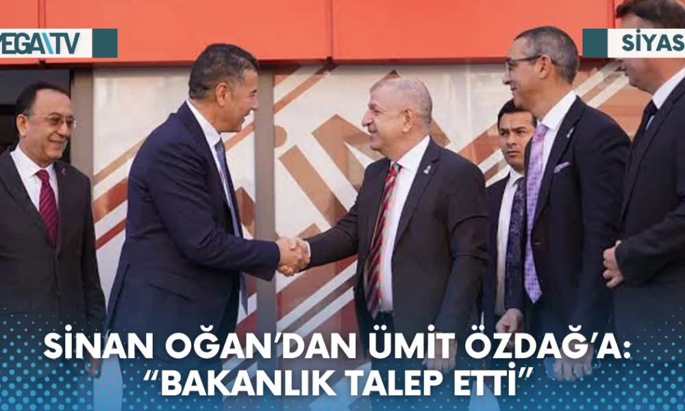 SİNAN OĞAN’DAN ÜMİT ÖZDAĞ’A: “BAKANLIK TALEP ETTİ” - Mega TV Web Haber Şablon (16)