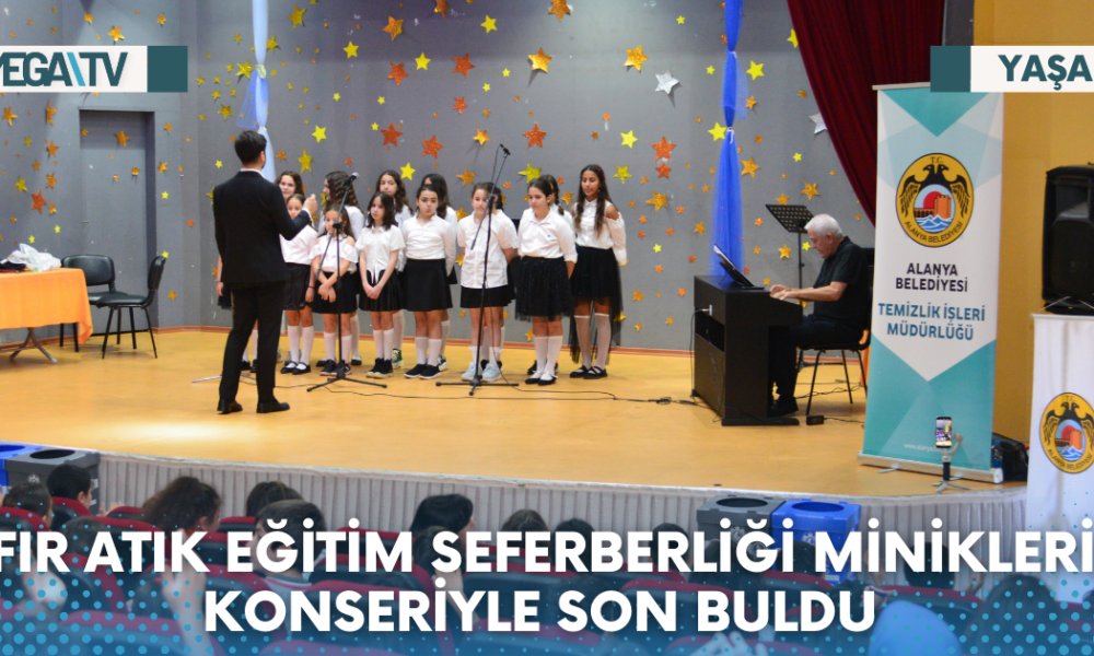 SIFIR ATIK EĞİTİM SEFERBERLİĞİ MİNİKLERİN KONSERİYLE SON BULDU - Mega TV Web Haber Şablon (17)