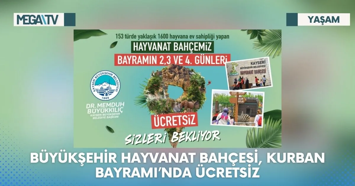 BÜYÜKŞEHİR HAYVANAT BAHÇESİ, KURBAN BAYRAMI’NDA ÜCRETSİZ
