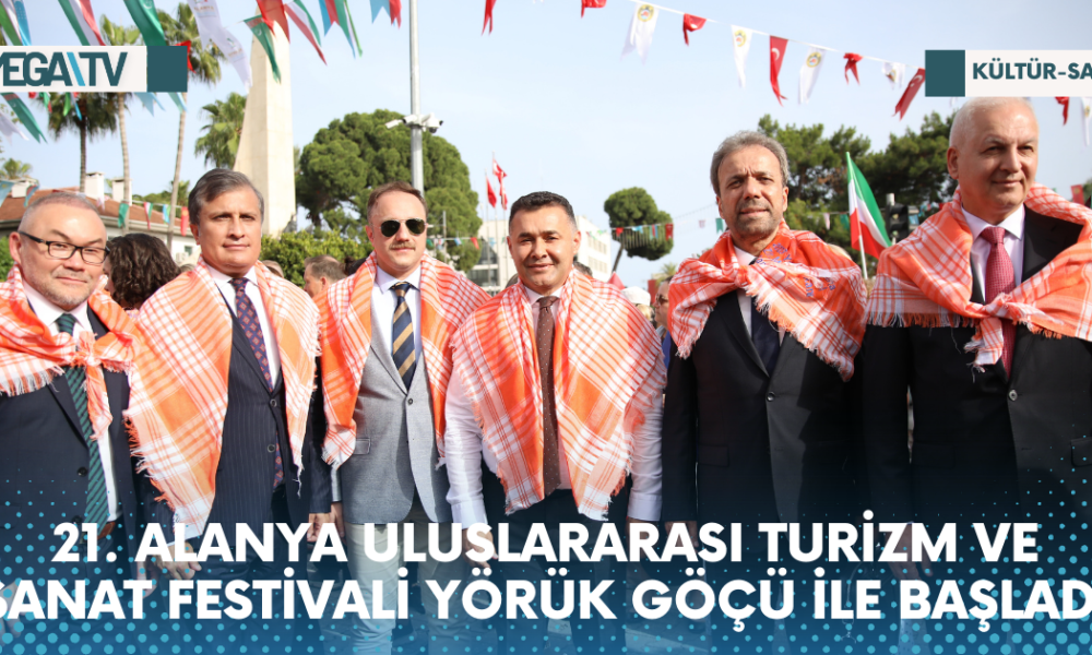 21. ALANYA ULUSLARARASI TURİZM VE SANAT FESTİVALİ YÖRÜK GÖÇÜ İLE BAŞLADI - Mega TV Web Haber Şablon - 2023-06-03T112428.985