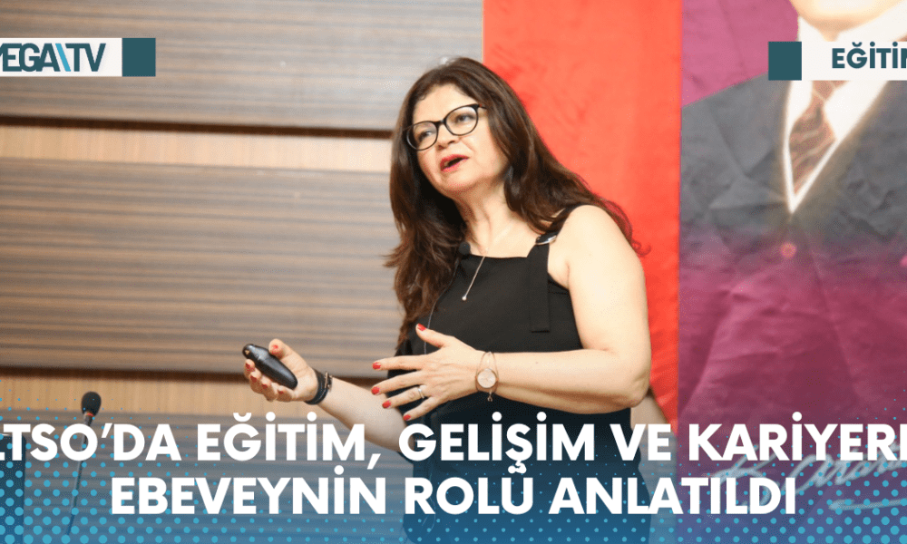 ALTSO’DA EĞİTİM, GELİŞİM VE KARİYERDE EBEVEYNİN ROLÜ ANLATILDI - Mega TV Web Haber Şablon - 2023-06-03T134146.952