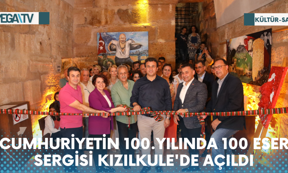 "CUMHURİYETIN 100.YILINDA 100 ESER" SERGİSİ KIZILKULE'DE AÇILDI - Mega TV Web Haber Şablon - 2023-06-05T102524.171