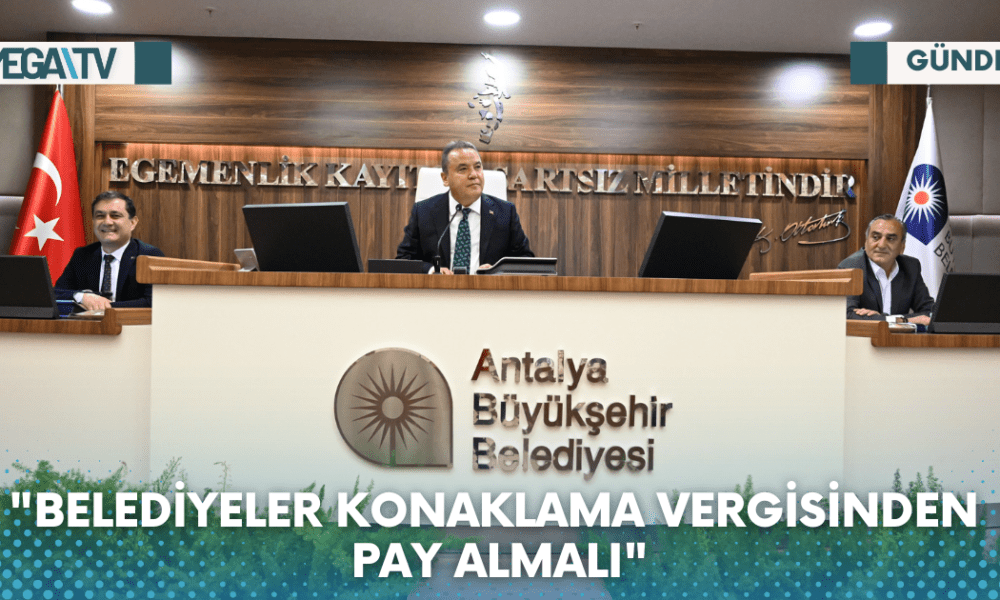 "BELEDİYELER KONAKLAMA VERGİSİNDEN PAY ALMALI" - Mega TV Web Haber Şablon - 2023-06-06T141917.113