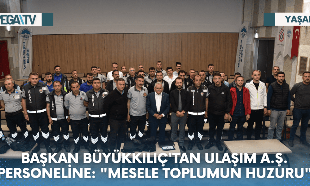 BAŞKAN BÜYÜKKILIÇ'TAN ULAŞIM A.Ş. PERSONELİNE: "MESELE TOPLUMUN HUZURU" - Mega TV Web Haber Şablon - 2023-06-09T143749.446