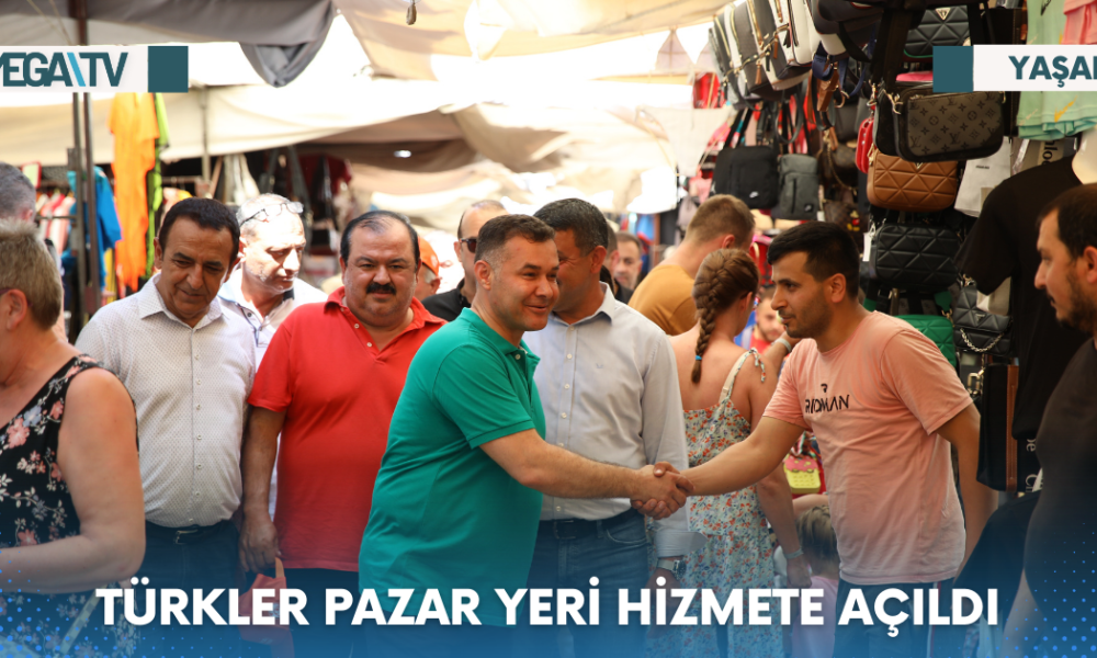 TÜRKLER PAZAR YERİ HİZMETE AÇILDI - Mega TV Web Haber Şablon - 2023-06-12T102839.218