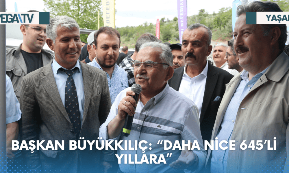 BAŞKAN BÜYÜKKILIÇ: “DAHA NİCE 645’Lİ YILLARA” - Mega TV Web Haber Şablon - 2023-06-12T113704.106