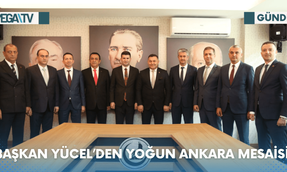BAŞKAN YÜCEL’DEN YOĞUN ANKARA MESAİSİ - Mega TV Web Haber Şablon - 2023-06-14T103818.623