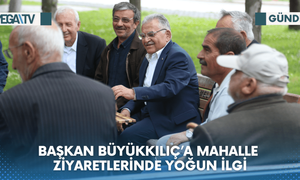 BAŞKAN BÜYÜKKILIÇ’A MAHALLE ZİYARETLERİNDE YOĞUN İLGİ - Mega TV Web Haber Şablon - 2023-06-14T110819.551