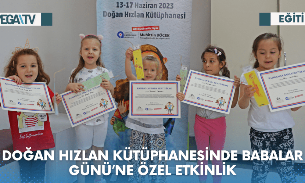 DOĞAN HIZLAN KÜTÜPHANESİNDE BABALAR GÜNÜ’NE ÖZEL ETKİNLİK - Mega TV Web Haber Şablon - 2023-06-14T140824.578