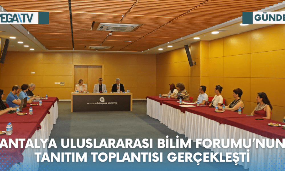 ANTALYA ULUSLARARASI BİLİM FORUMU’NUN TANITIM TOPLANTISI GERÇEKLEŞTİ - Mega TV Web Haber Şablon - 2023-06-16T163632.134