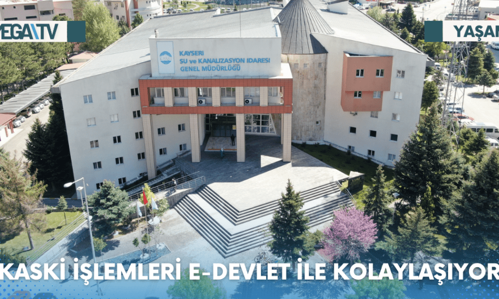 KASKİ İŞLEMLERİ E-DEVLET İLE KOLAYLAŞIYOR - Mega TV Web Haber Şablon - 2023-06-17T115022.040