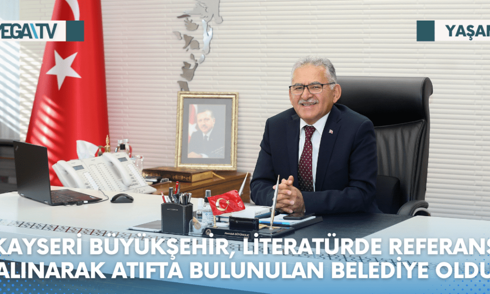 KAYSERİ BÜYÜKŞEHİR, LİTERATÜRDE REFERANS ALINARAK ATIFTA BULUNULAN BELEDİYE OLDU - Mega TV Web Haber Şablon - 2023-06-17T115840.107