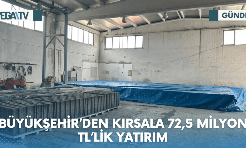BÜYÜKŞEHİR’DEN KIRSALA 72,5 MİLYON TL’LİK YATIRIM - Mega TV Web Haber Şablon - 2023-06-19T111815.725