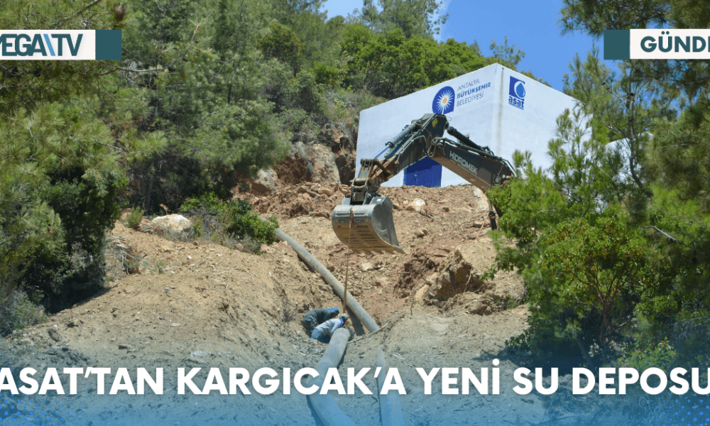 ASAT’TAN KARGICAK’A YENİ SU DEPOSU - Mega TV Web Haber Şablon - 2023-06-19T114928.639
