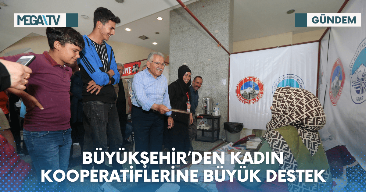 BÜYÜKŞEHİR’DEN KADIN KOOPERATİFLERİNE BÜYÜK DESTEK