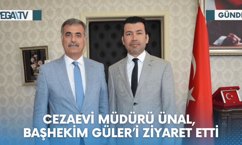 CEZAEVİ MÜDÜRÜ ÜNAL, BAŞHEKİM GÜLER’İ ZİYARET ETTİ - Mega TV Web Haber Şablon - 2023-06-19T154239.616