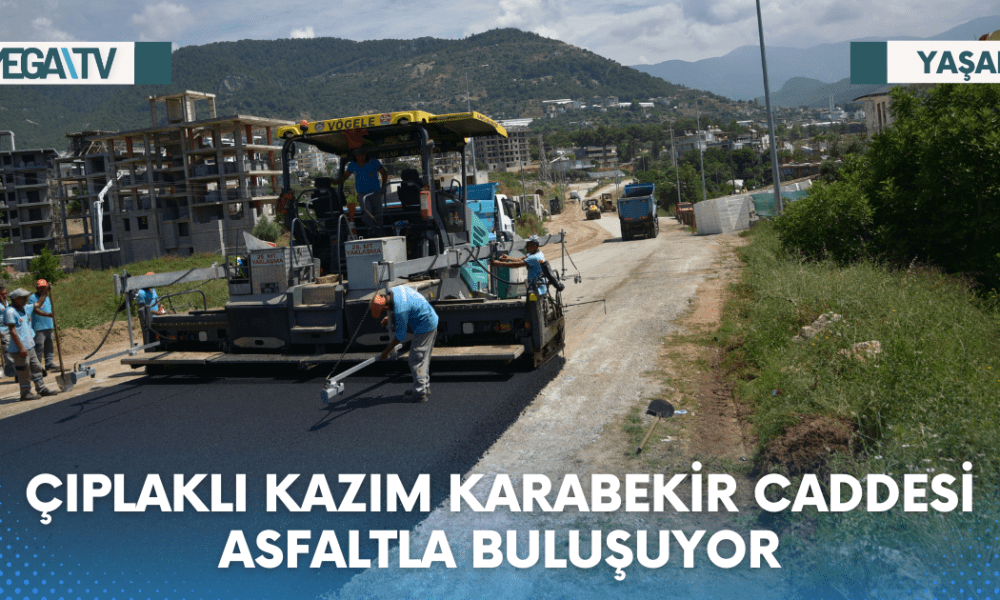 ÇIPLAKLI KAZIM KARABEKİR CADDESİ ASFALTLA BULUŞUYOR - Mega TV Web Haber Şablon - 2023-06-19T162207.407