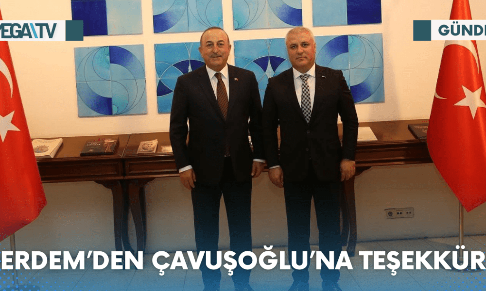 ERDEM’DEN ÇAVUŞOĞLU’NA TEŞEKKÜR - Mega TV Web Haber Şablon - 2023-06-20T162338.615