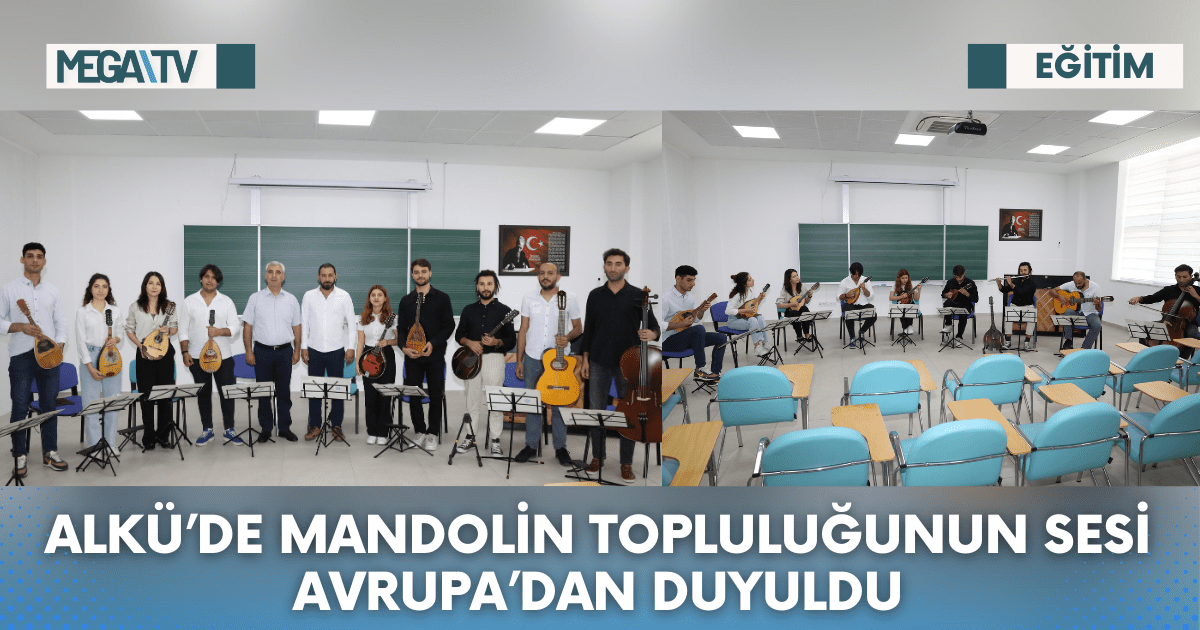 ALKÜ’DE MANDOLİN TOPLULUĞUNUN SESİ AVRUPA’DAN DUYULDU
