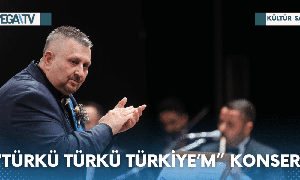 “TÜRKÜ TÜRKÜ TÜRKİYE’M” KONSERİ - Mega TV Web Haber Şablon (27)