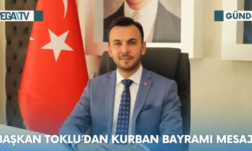 BAŞKAN TOKLU’DAN KURBAN BAYRAMI MESAJI - Mega TV Web Haber Şablon (4)