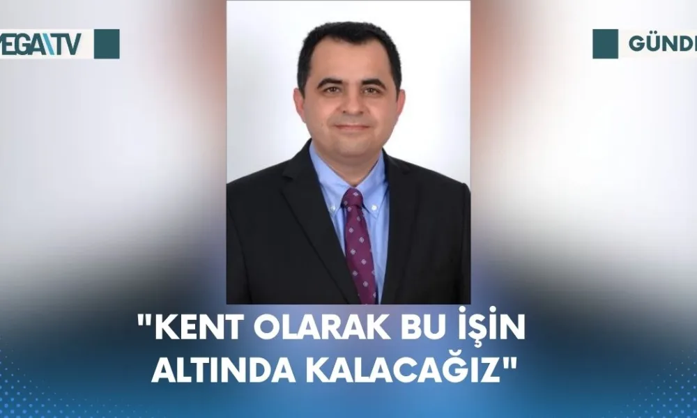 "KENT OLARAK BU İŞİN ALTINDA KALACAĞIZ" - Mega TV Web Haber Şablon (100)