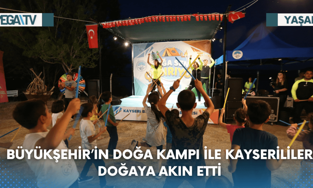 BÜYÜKŞEHİR’İN DOĞA KAMPI İLE KAYSERİLİLER DOĞAYA AKIN ETTİ - Mega TV Web Haber Şablon (16)