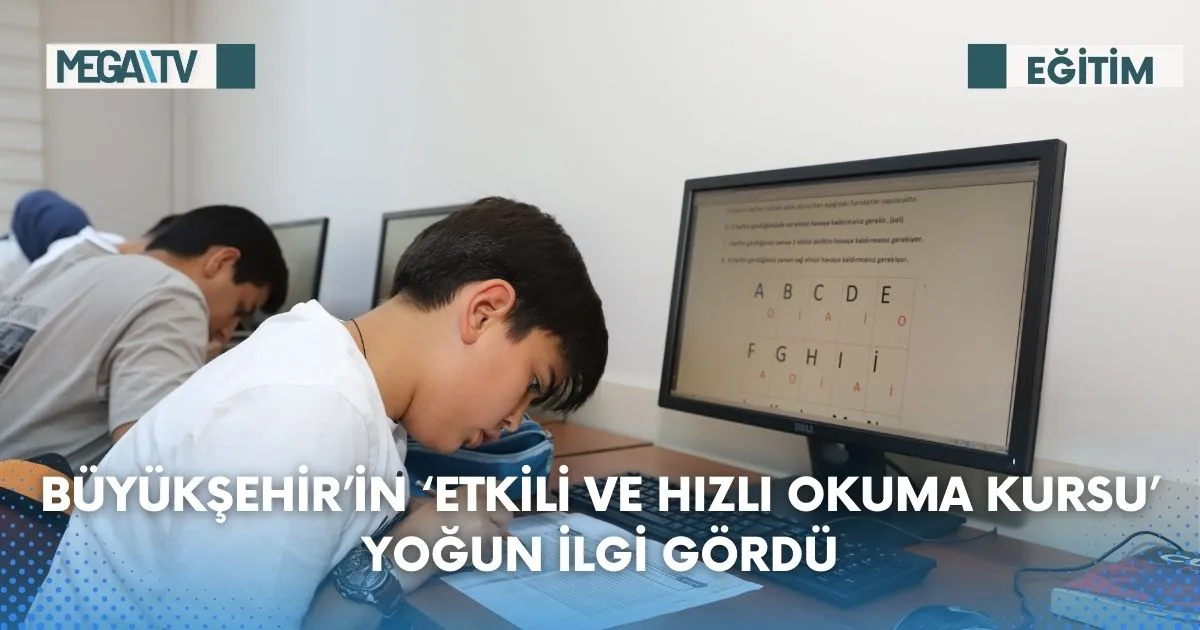 Büyükşehir’in ‘Etkili ve Hızlı Okuma Kursu’ Yoğun İlgi Gördü