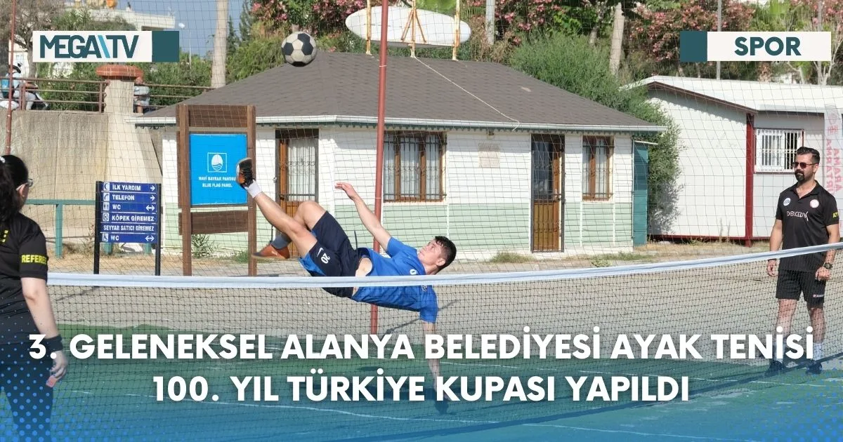 3. Geleneksel Alanya Belediyesi Ayak Tenisi 100. Yıl Türkiye Kupası Yapıldı