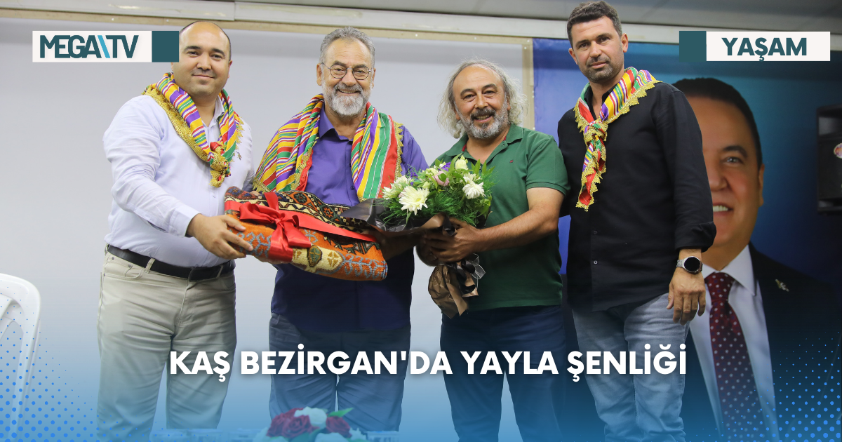 KAŞ BEZİRGAN’DA YAYLA ŞENLİĞİ