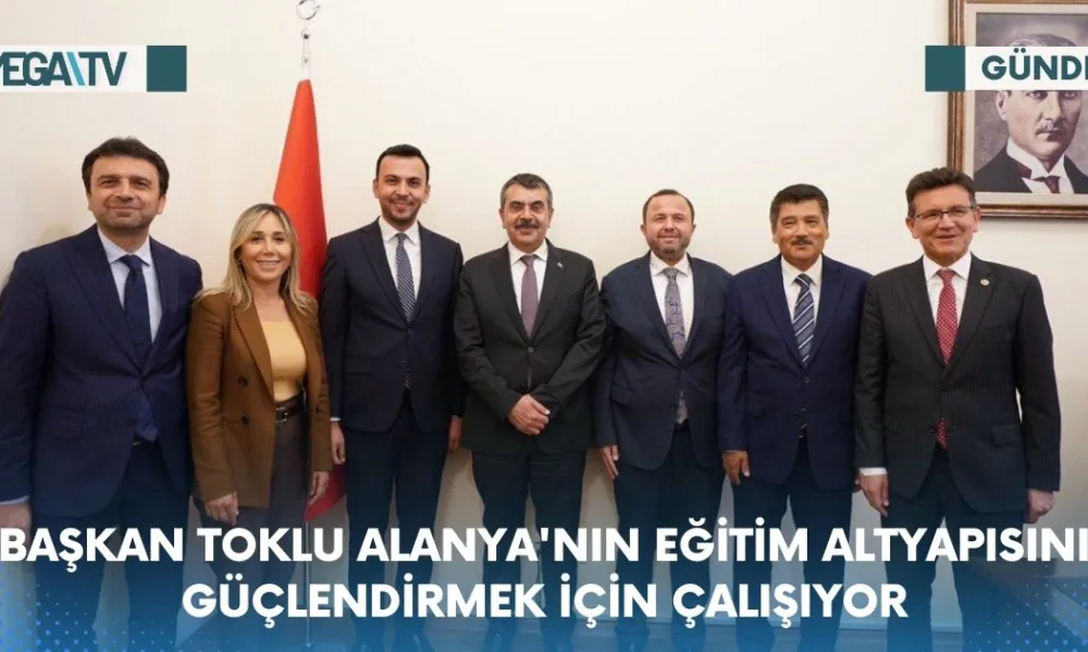BAŞKAN TOKLU ALANYA'NIN EĞİTİM ALTYAPISINI GÜÇLENDİRMEK İÇİN ÇALIŞIYOR - Mega TV Web Haber Şablon - 2023-07-13T181748.740