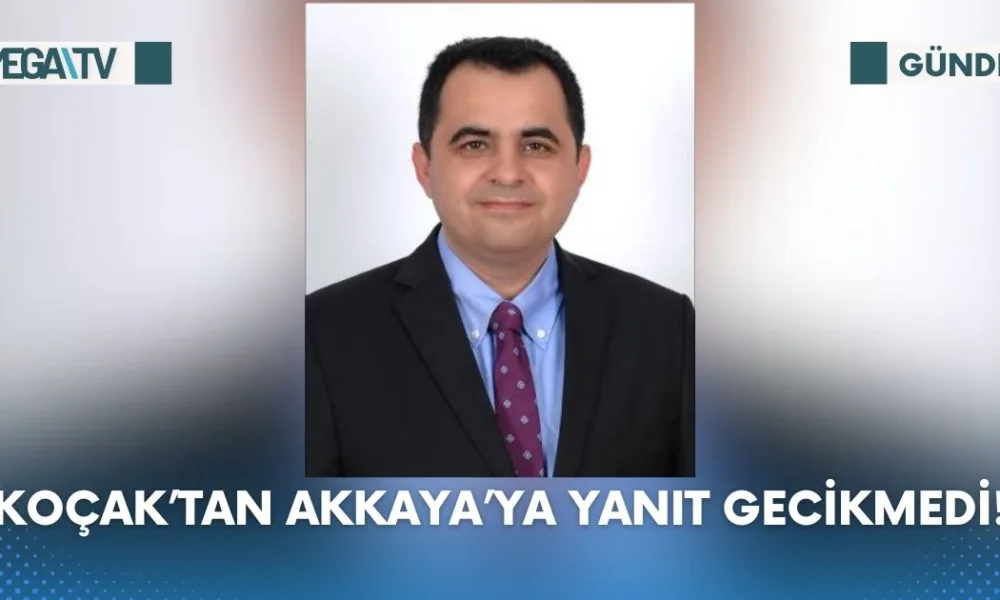 KOÇAK’TAN AKKAYA’YA YANIT GECİKMEDİ! - Mega TV Web Haber Şablon - 2023-07-17T134638.870