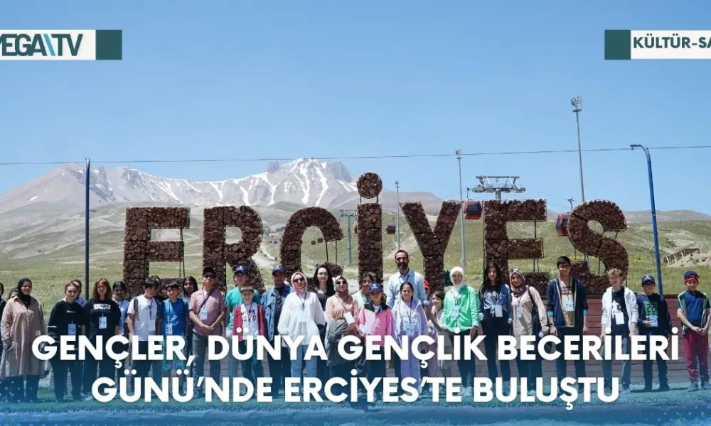 GENÇLER, DÜNYA GENÇLİK BECERİLERİ GÜNÜ’NDE ERCİYES’TE BULUŞTU - Mega TV Web Haber Şablon - 2023-07-18T121533.295