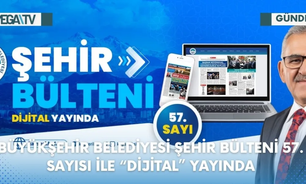 BÜYÜKŞEHİR BELEDİYESİ ŞEHİR BÜLTENİ 57. SAYISI İLE “DİJİTAL” YAYINDA - Mega TV Web Haber Şablon - 2023-07-18T122308.870