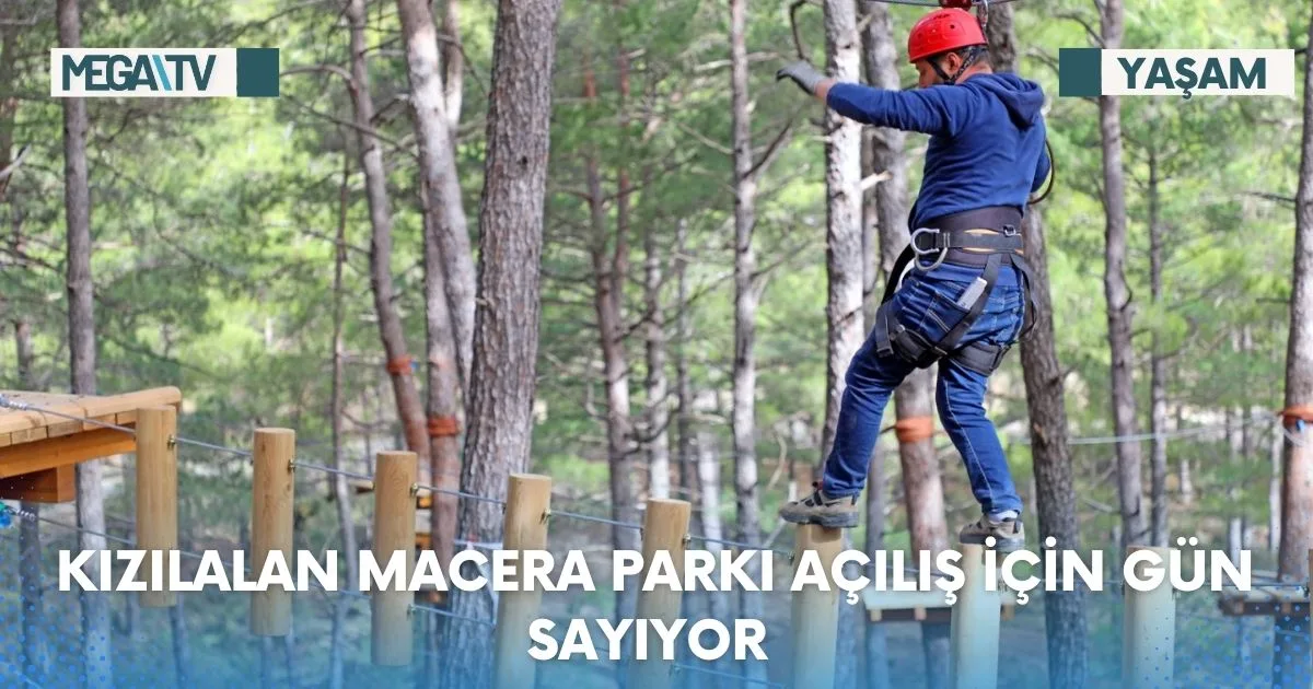 KIZILALAN MACERA PARKI AÇILIŞ İÇİN GÜN SAYIYOR