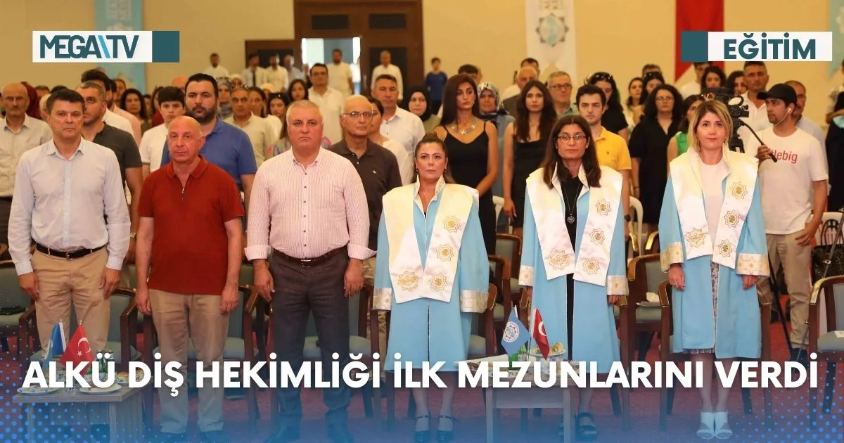 ALKÜ DİŞ HEKİMLİĞİ İLK MEZUNLARINI VERDİ