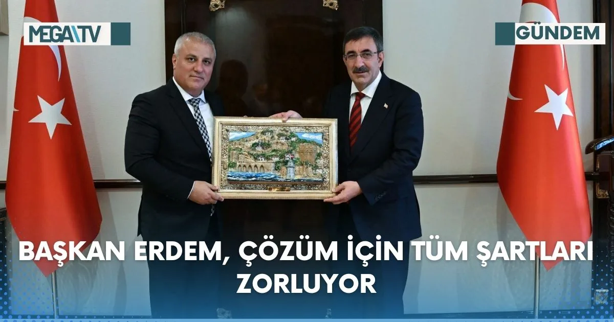 BAŞKAN ERDEM, ÇÖZÜM İÇİN TÜM ŞARTLARI ZORLUYOR