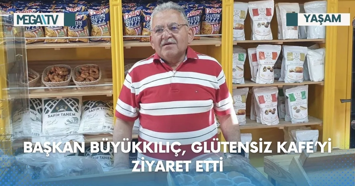 BAŞKAN BÜYÜKKILIÇ, GLÜTENSİZ KAFE’Yİ ZİYARET ETTİ